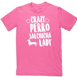 Crazy Lady camiseta perro salchicha